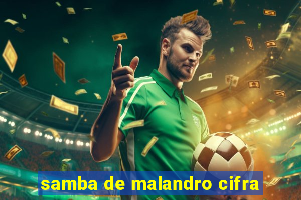 samba de malandro cifra